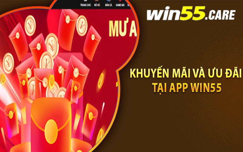 Khuyến Mãi Và Ưu Đãi Tại App Win55